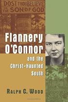 Flannery OConnor and the Christ-Haunted South