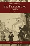 Remembering St. Petersburg, Florida: Sunshine City Stories