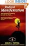 Radical Manifestation: The Fine Art of Creating the Life You Want
