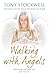 Walking with Angels