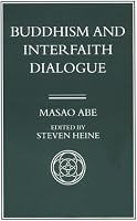 Buddhism and Interfaith Dialogue, Part One of a Two-Volume Sequel to Zen and Western Thought: Part One of a Two-Volume Sequel to Zen and Western Thought