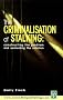 The Criminalisation of Stalking: Constructing the Problem and Evaluating the Solution (Criminology)