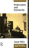 Professions and Patriarchy (International Library of Sociology)
