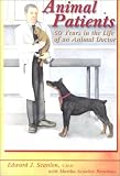 Animal Patients: 50 Years in the Life of an Animal Doctor
