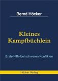 Kleines Kampfbüchlein: Erste Hilfe bei schweren Konflikten