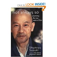 Not Always So: Practicing the True Spirit of Zen