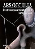 Produkt-Bild: ARS OCCULTA: &Uuml;berlegungen zur Okkulten Kunst