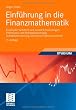 Einf�hrung in die Finanzmathematik: Klassische Verfahren und neuere Entwicklungen: Effektivzins- und Renditeberechnung, Investitionsrechnung, Derivative Finanzinstrumente