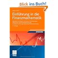 Einf�hrung in die Finanzmathematik: Klassische Verfahren und neuere Entwicklungen: Effektivzins- und Renditeberechnung, Investitionsrechnung, Derivative Finanzinstrumente