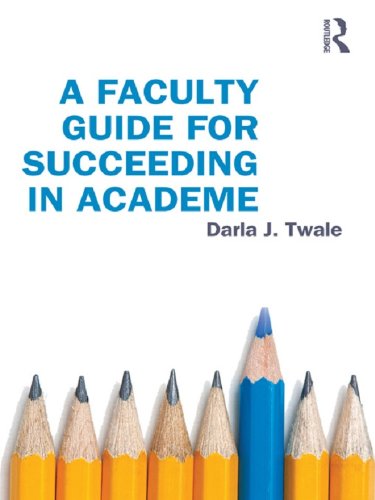 A Faculty Guide for Succeeding in Academe