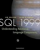 SQL: 1999 - Understanding Relational Language Components (The Morgan Kaufmann Series in Data Management Systems)