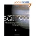 SQL: 1999 - Understanding Relational Language Components (The Morgan Kaufmann Series in Data Management Systems)