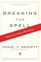 Breaking the Spell: Religion as a Natural Phenomenon