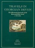 Travels in Georgian Devon : the illustrated journals of the Reverend John Swete, 1789-1800