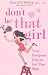 Books : Don't be That Girl: Your Foolproof Plan to Get That Man