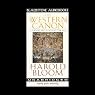 The Western Canon: The Books and School of the Ages