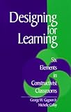 Designing for Learning: Six Elements in Constructivist Classrooms