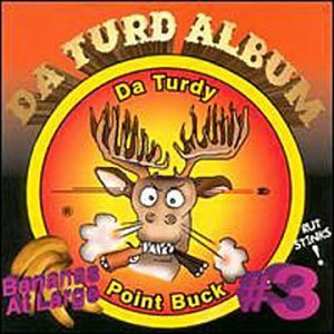 Bananas at Large - Da Turdy Point Buck, Da Turd Album - Zortam Music