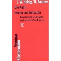 Die Kanji lernen und behalten. Bedeutung und Schreibweise der japanischen Schriftzeichen