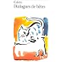 Dialogues de b�tes de Sidonie-Gabrielle Colette