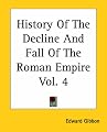 The History of the Decline and Fall of the Roman Empire, Vol. 4