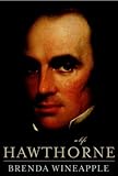 Hawthorne: A Life