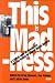 This Is Madness: A Critical Look at Psychiatry and the Future of Mental Health Services