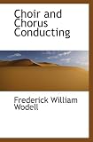 Review BiblioBazaar  / Choir and Chorus Conducting
