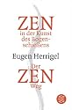 Zen in der Kunst des Bogenschießens / Der Zen-Weg