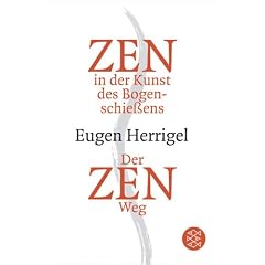 Zen in der Kunst des Bogenschie�ens / Der Zen-Weg