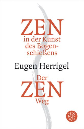 Zen in der Kunst des Bogenschießens / Der Zen-Weg