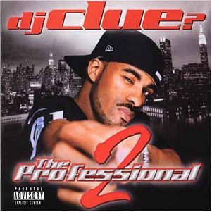 DJ Clue - The Professional, Pt. 2 - Zortam Music