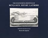 The engineering drawings of Benjamin Henry Latrobe