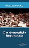 Der abenteuerliche Simplicissimus: Vollst�ndige Ausgabe - Hans Jakob Christoffel von Grimmelshausen