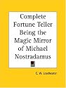 Complete Fortune Teller Being the Magic Mirror of Michael Nostradamus