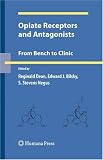 Opiate Receptors and Antagonists: From Bench to Clinic (Contemporary Neuroscience)