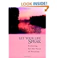 Let Your Life Speak: Listening for the Voice of Vocation