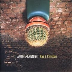 Another Late Night - Rae & Christian