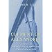 Clement of Alexandria: A Study in Christian Platonism and Gnosticism