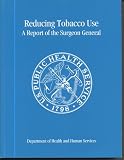 Reducing Tobacco Use: A Report of the Surgeon General