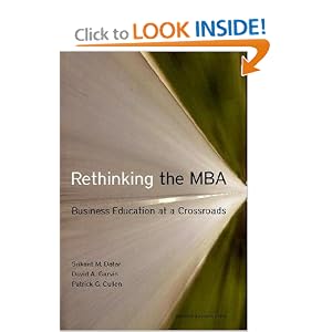 Rethinking the MBA: Business Education at a Crossroads by Srikant Datar, David A. Garvin, and Patrick G. Cullen