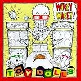 Toy Dolls - Wakey Wakey