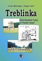 Treblinka: Extermination Camp or Transit Camp? (Holocaust Handbook)