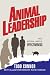 Animal Leadership: The 5 Natural Laws of Effectiveness