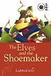 The Elves and the Shoemaker: Ladybird Tales