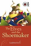 The Elves and the Shoemaker: Ladybird Tales