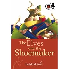 The Elves and the Shoemaker: Ladybird Tales