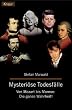 Mysteri�se Todesf�lle. Von Mozart bis Monroe: Die ganze Wahrheit.