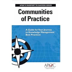 Communities of Practice: A Guide for Your Journey to Knowledge Management Best Practices (Passport to Success, 1)