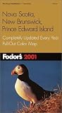 Fodor's Nova Scotia, New Brunswick, Prince Edward Island 2001: Completely Updated Every Year, Pull-Out Color Map (Fodor's Gold Guides)